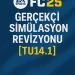 FC 25 Gerçekçi Simülasyon Revizyonu