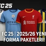 FC 25 2025_26 Yeni Forma Kitleri