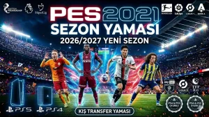 PES 2021 Güncel 2026/27 Sezonu Transfer Yaması İndir Yükle 2
